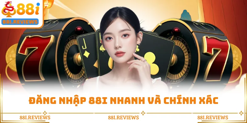 Đăng nhập 88I nhanh và chính xác