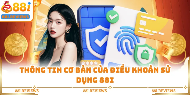 Thông tin cơ bản của điều khoản sử dụng 88I